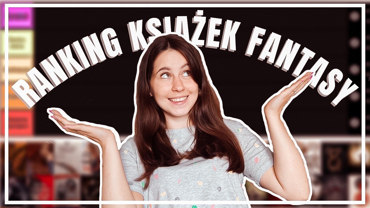 Oceniam WSZYSTKIE KSIĄŻKI fantasy przeczytane od roku 2018! Tier ranking książek fantastycznych.