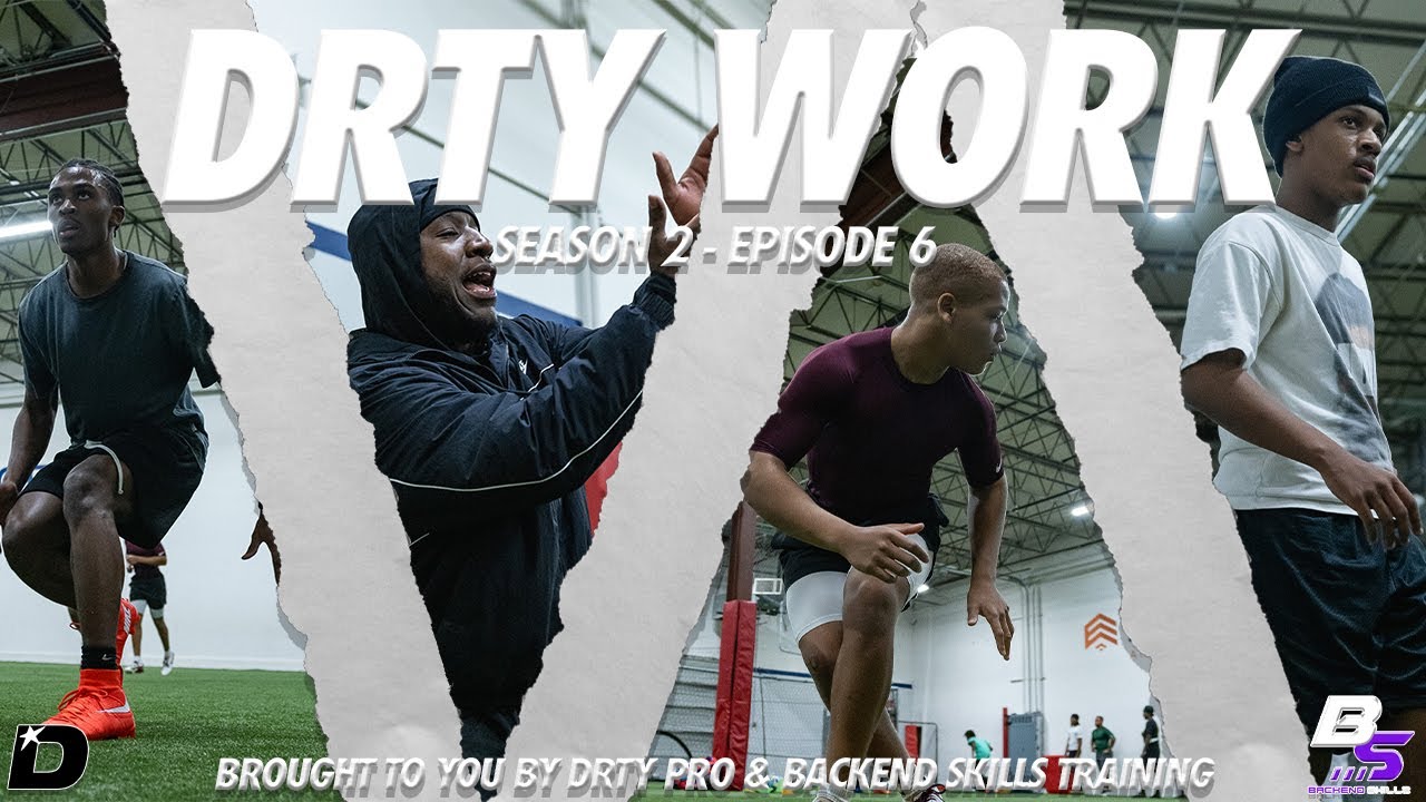 DRTY WORK // Season 2 Episode 6 with Backend Skillz Training