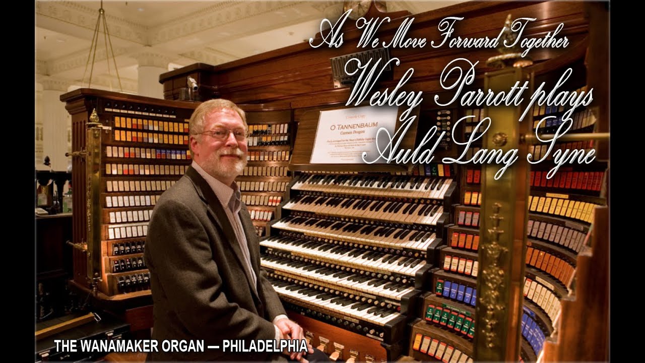 The Wanamaker Organ:  Wesley Parrott Plays Auld Lang Syne