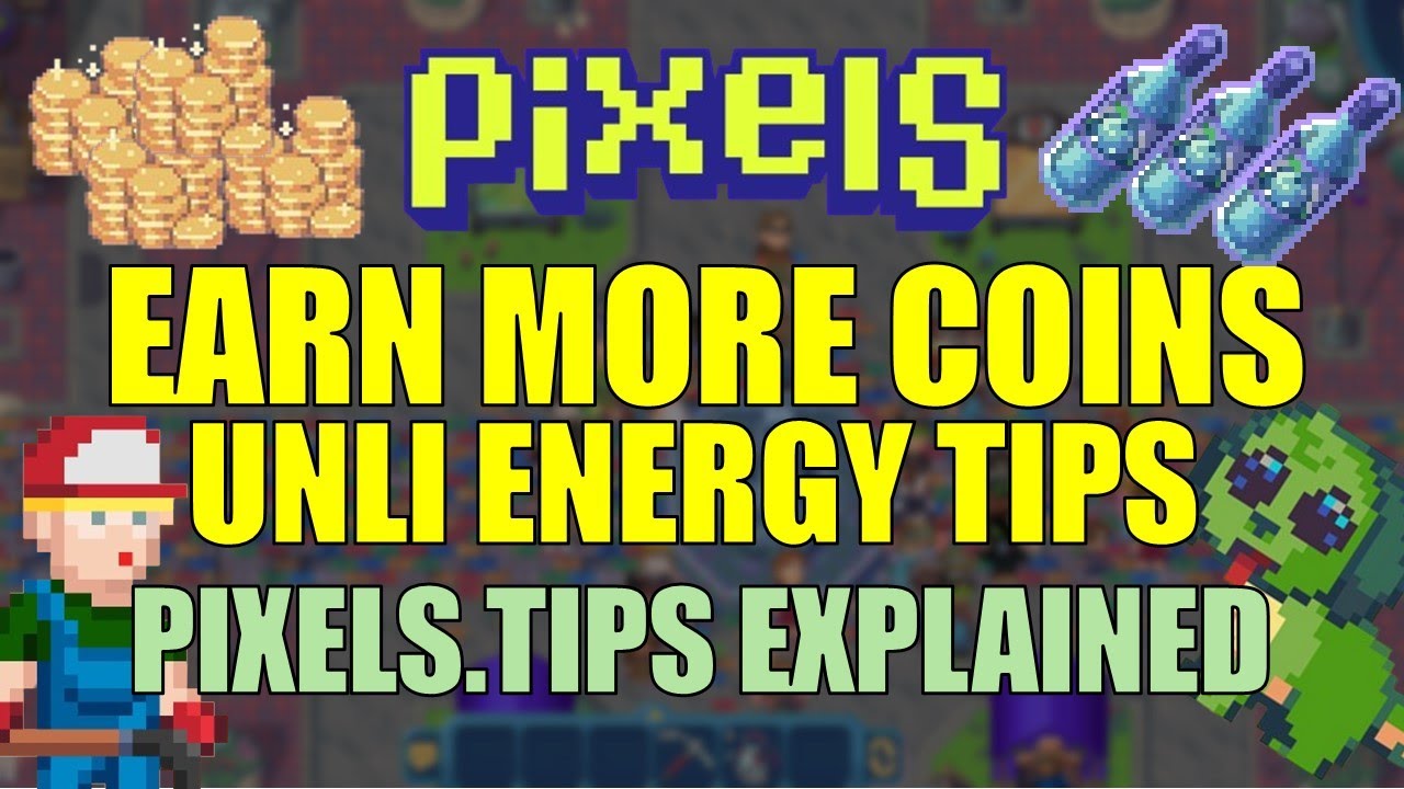 EARN MORE COINS | UNLI ENERGY TIPS | PIXELS.TIPS EXPLAINED #pixels