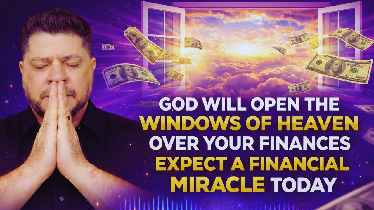 Financial Miracle Prayer | God Will Open the Windows of Heaven Over Your Finances