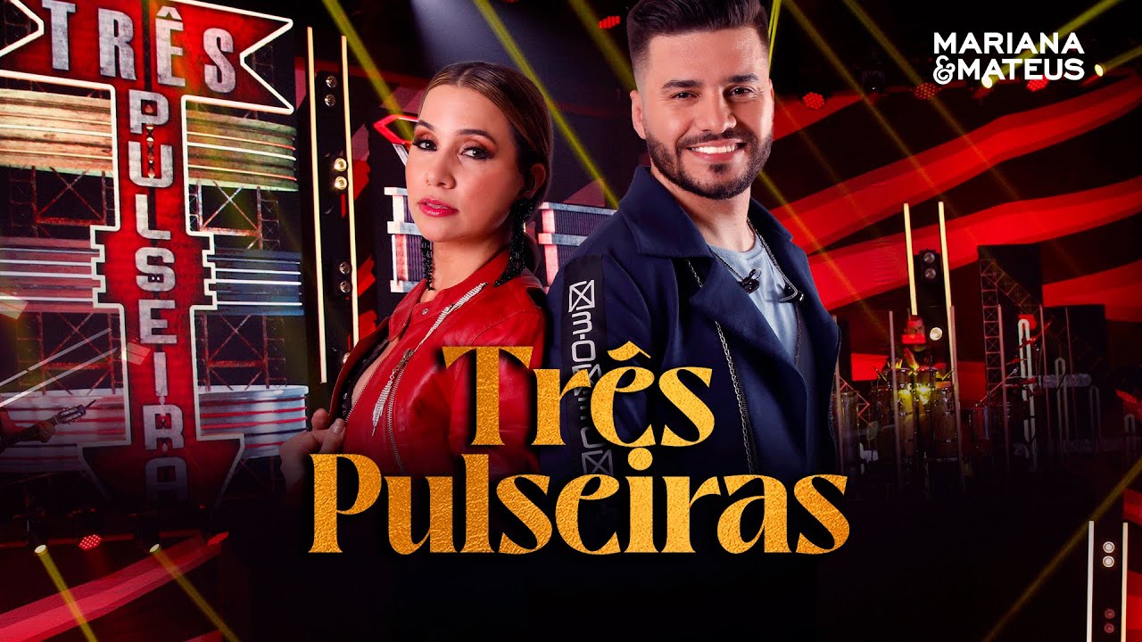 Mariana & Mateus - Três Pulseiras (Ao Vivo)