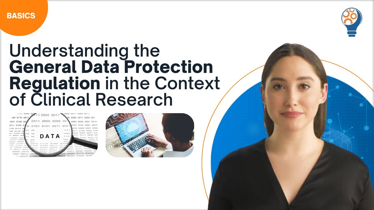 Understanding the General Data Protection Regulation in the Context of Clinical Research