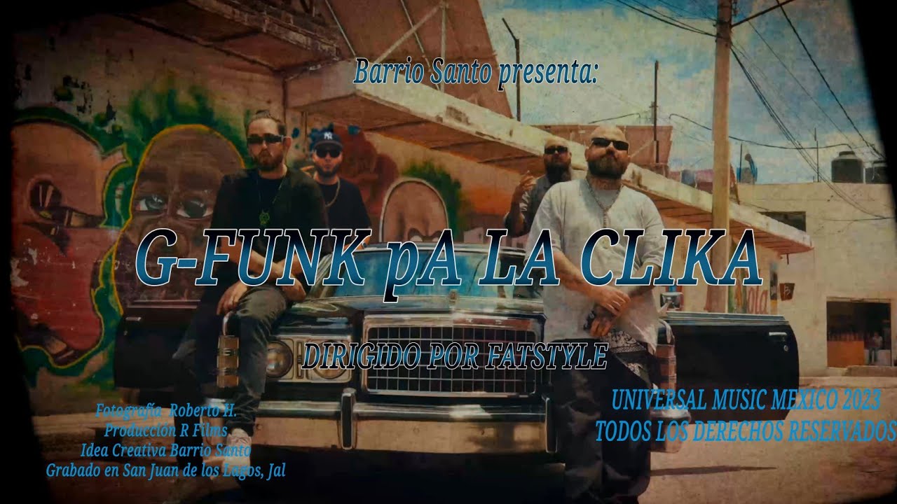 G Funk P&aacute; LA Clika - Barrio Santo - Official Music Video