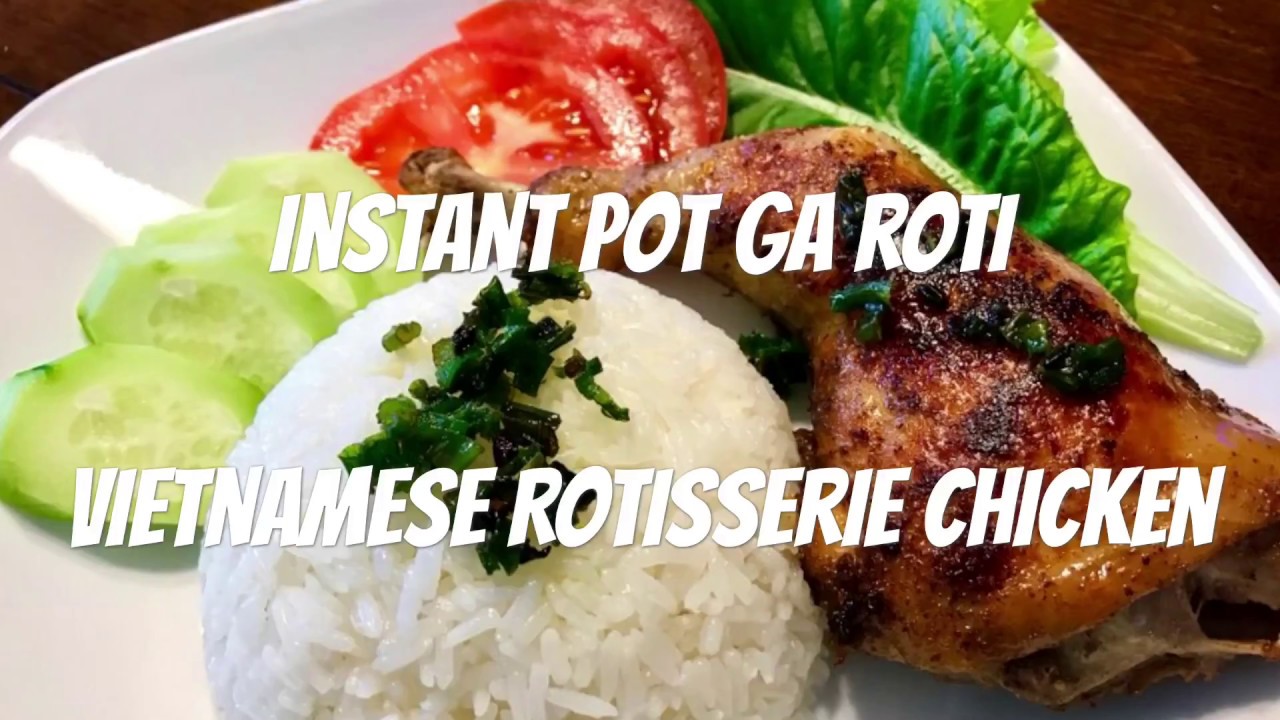 Instant Pot Ga Roti | Vietnamese Roasted Chicken