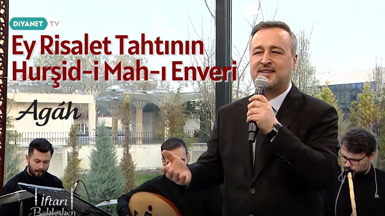 Agah - Ey Risalet Tahtının Hurşid-i Mah-ı Enveri