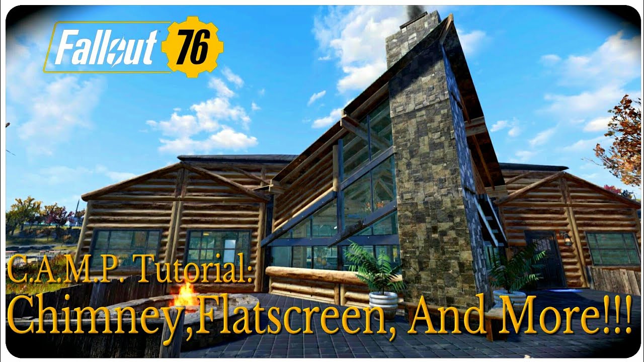 Fo76 C.A.M.P. Tutorial: Chimney,Flatscreen,and More!!! (Cabin Build Series)