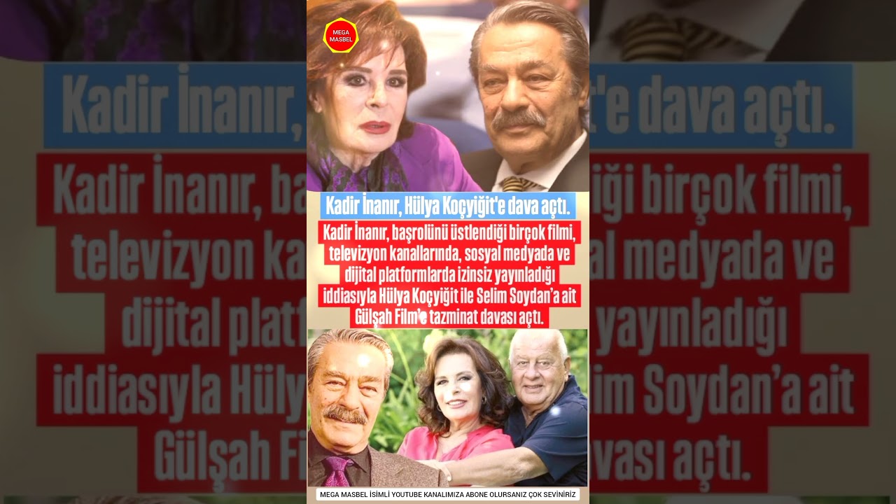 KADİR İNANIR, H&Uuml;LYA KO&Ccedil;YİĞİT İLE SELİM SOYDAN'A AİT G&Uuml;LŞAH FİLM'E TAZMİNAT DAVASI A&Ccedil;TI.