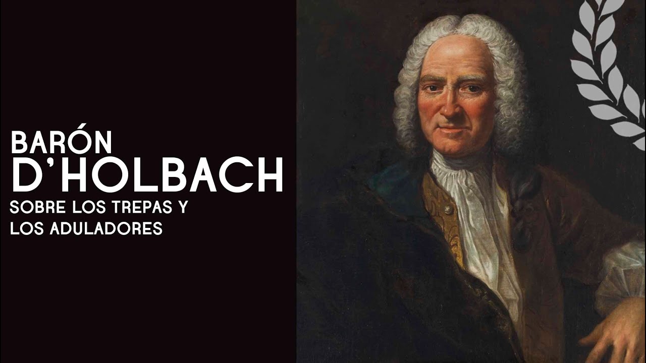 Barón d'Holbach | Sobre los trepas y los aduladores (lecturas filosóficas) - Dra. Ana Minecan