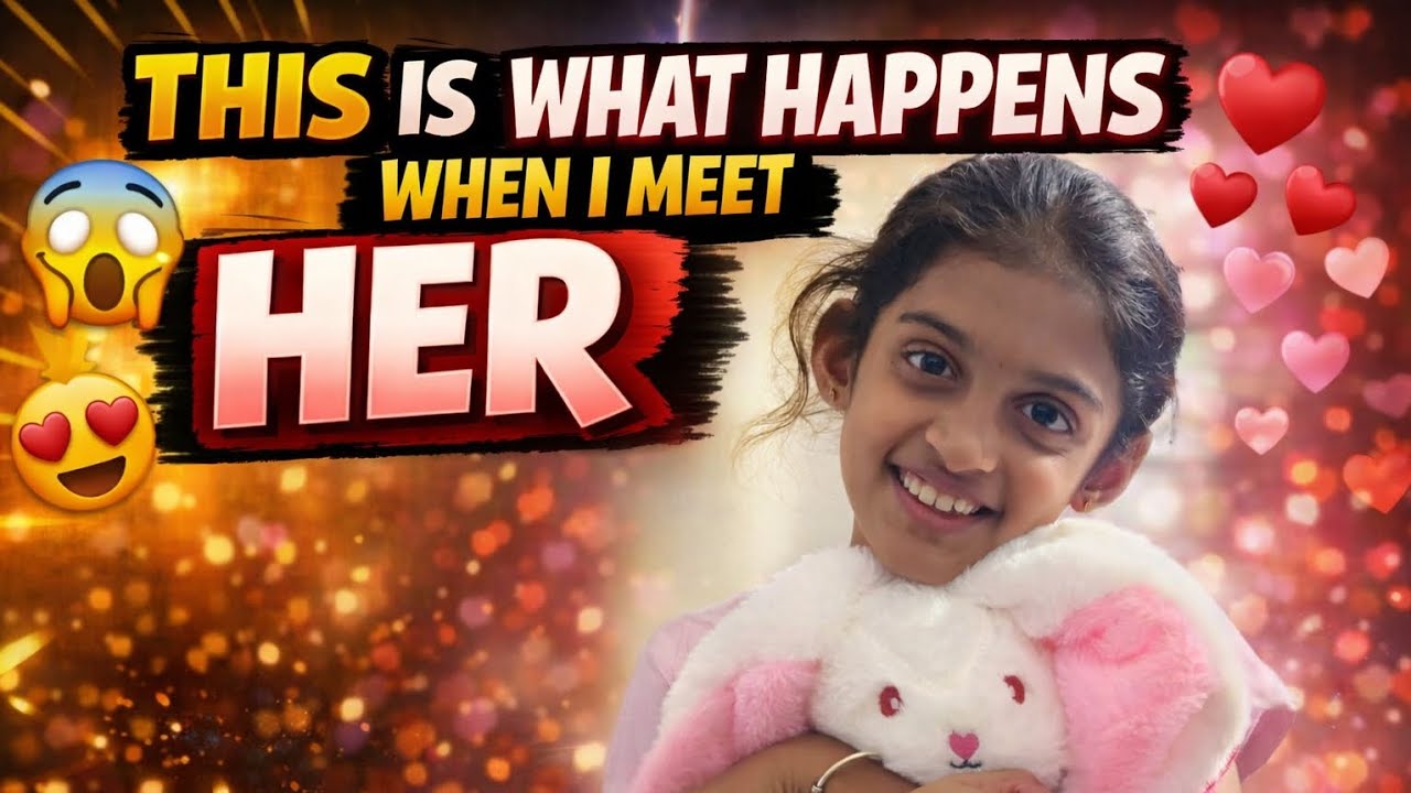 This is what happens when I meet her....