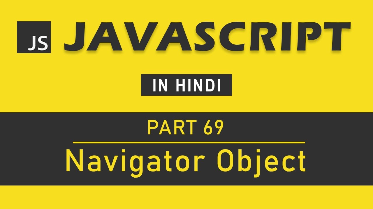 JavaScript Tutorial in Hindi for Beginners [Part 69] - Navigator object in JavaScript