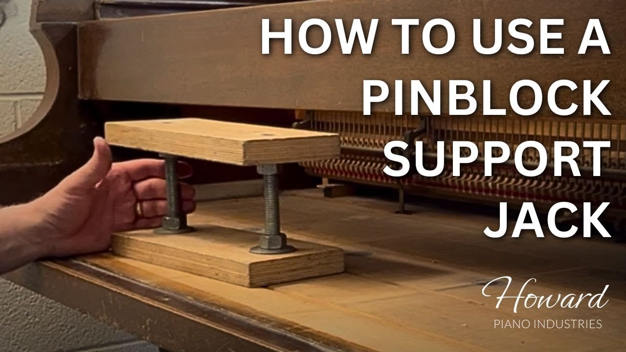 How to Use a Pinblock Support Jack I HOWARD PIANO INDUSTRIES