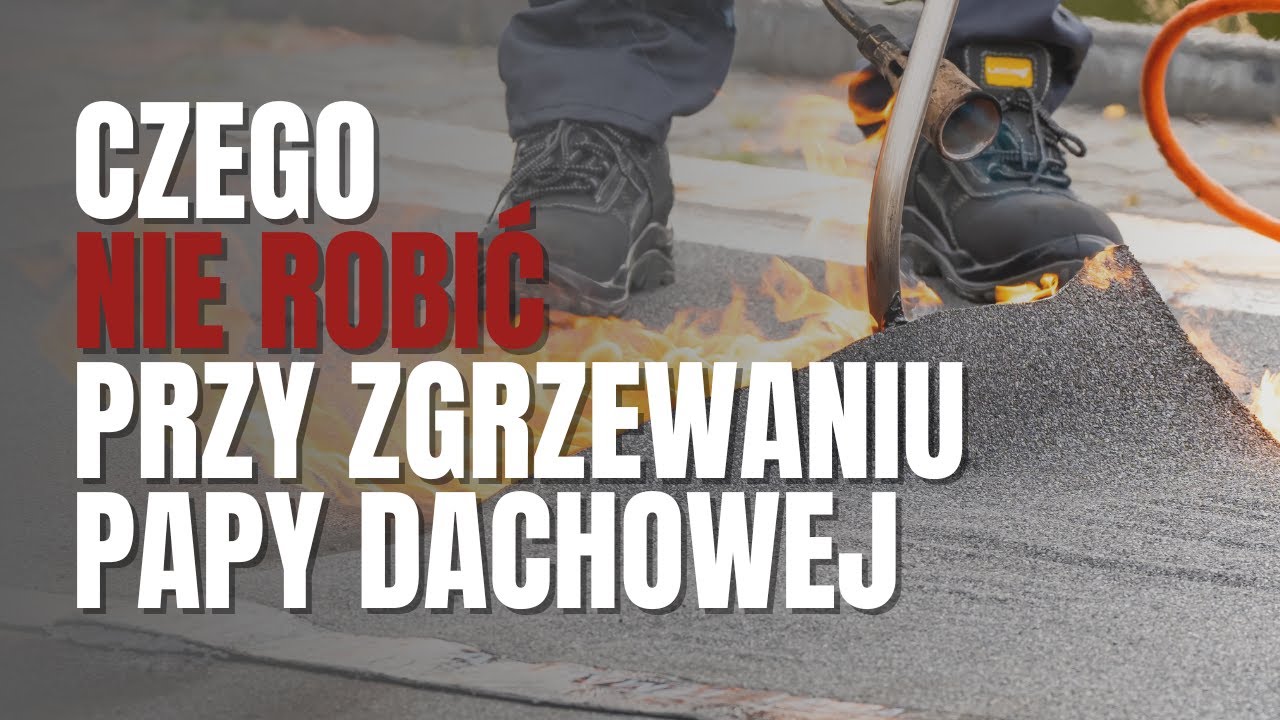 Błędy przy zgrzewaniu papy dachowej