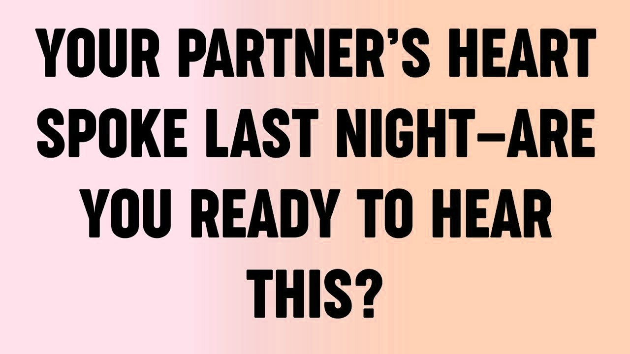💸 Your Partner’s Heart Spoke Last Night—Are You Ready to Hear This