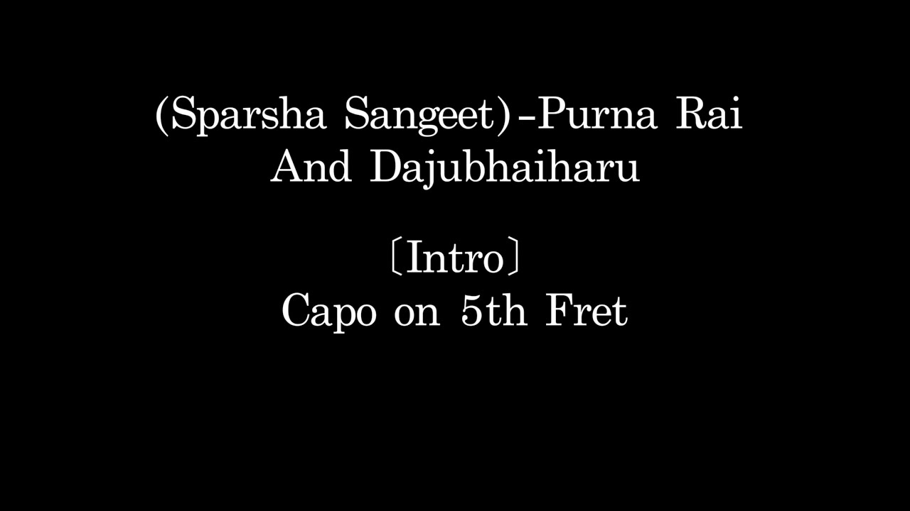(Sparsha Sangeet)-Purna Rai And Dajubhaiharu | Lyrics And Guitar chords