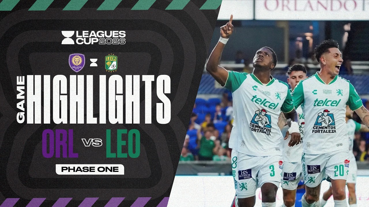 Leagues Cup 2026: Orlando City 1-2 Club Le&oacute;n | Full Match Highlights