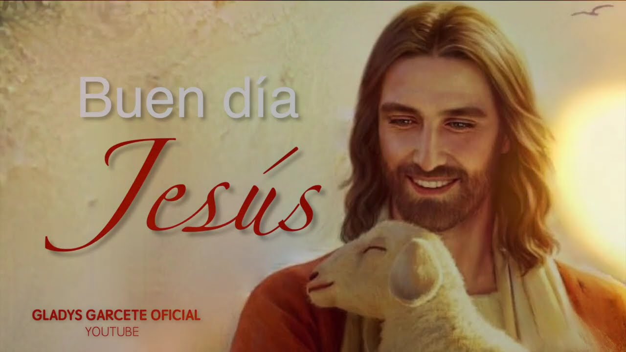 BUEN DIA JESÚS!. Lunes 8 de setiembre 2025