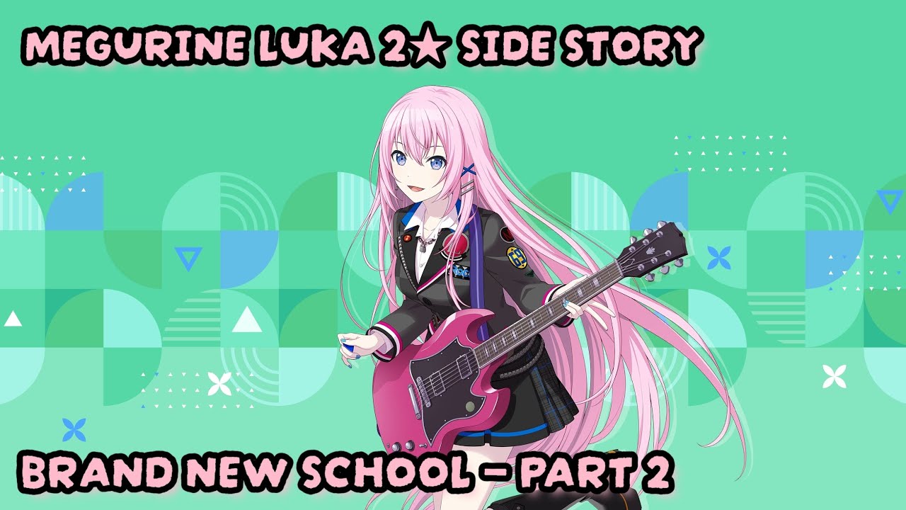 [Project sekai] Megurine Luka 2★ Card Side Story – Part 2 