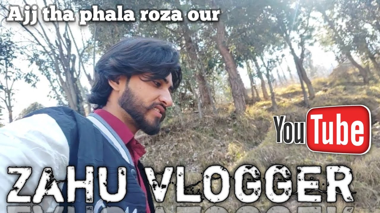 Ajj ramadhan mubarak ka phala roza tha our (zahu vlogger) please subscribe