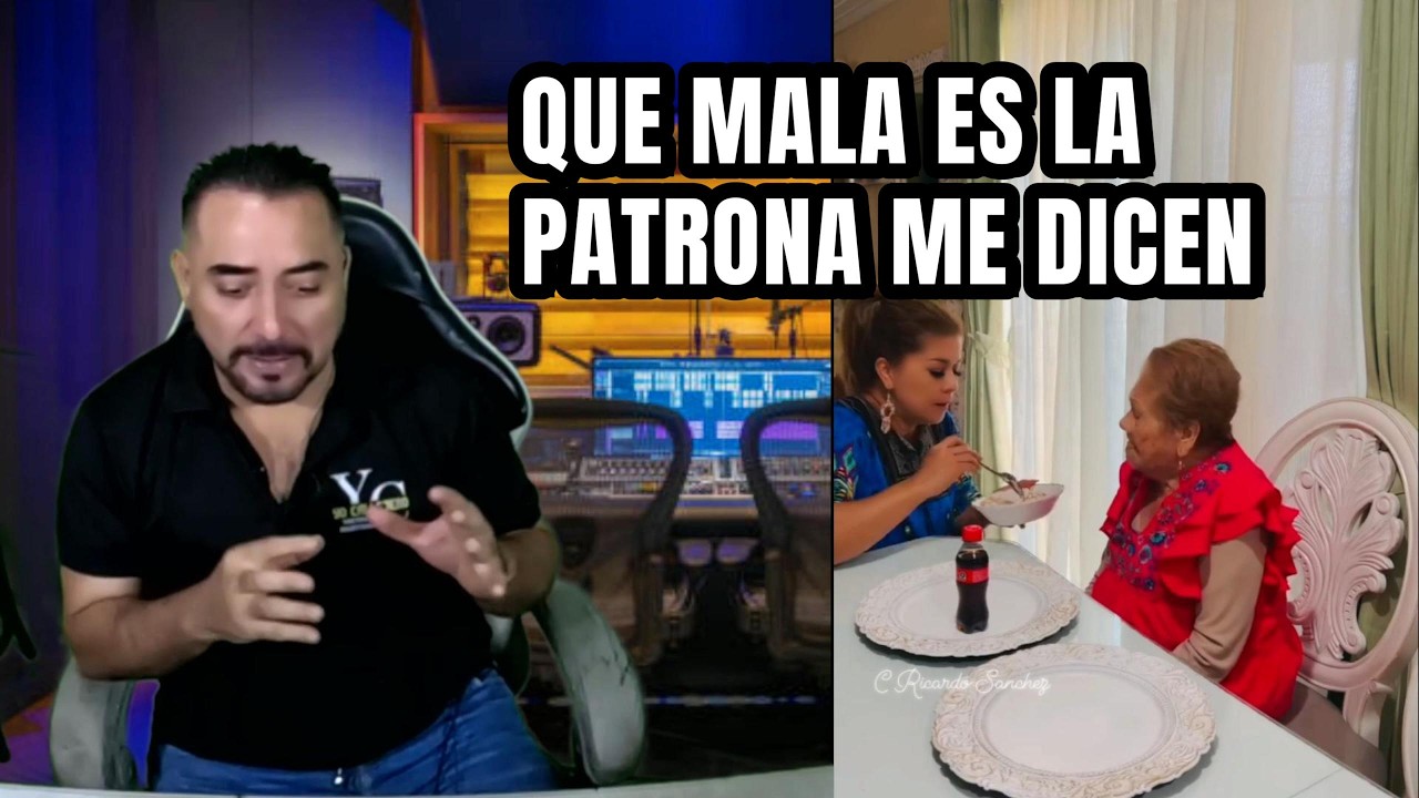 QUE MALA ES LA PATRONA ME DICEN