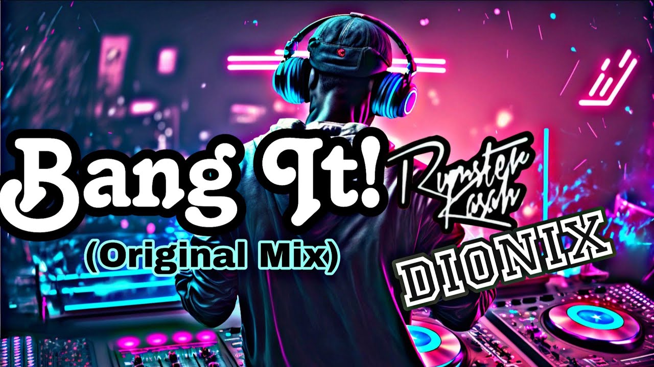 Rumster Kasah & Dionix - BANG IT! (Original Mix)