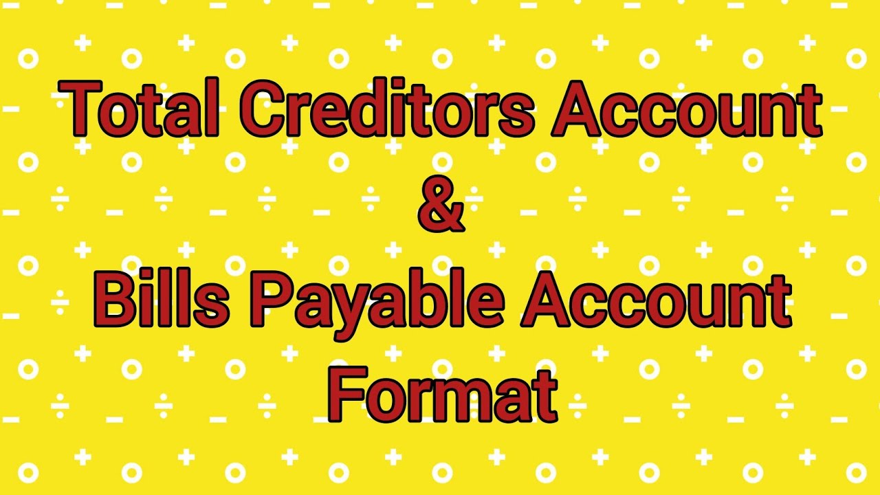 Total Creditors Account and Bills Payable Account Format