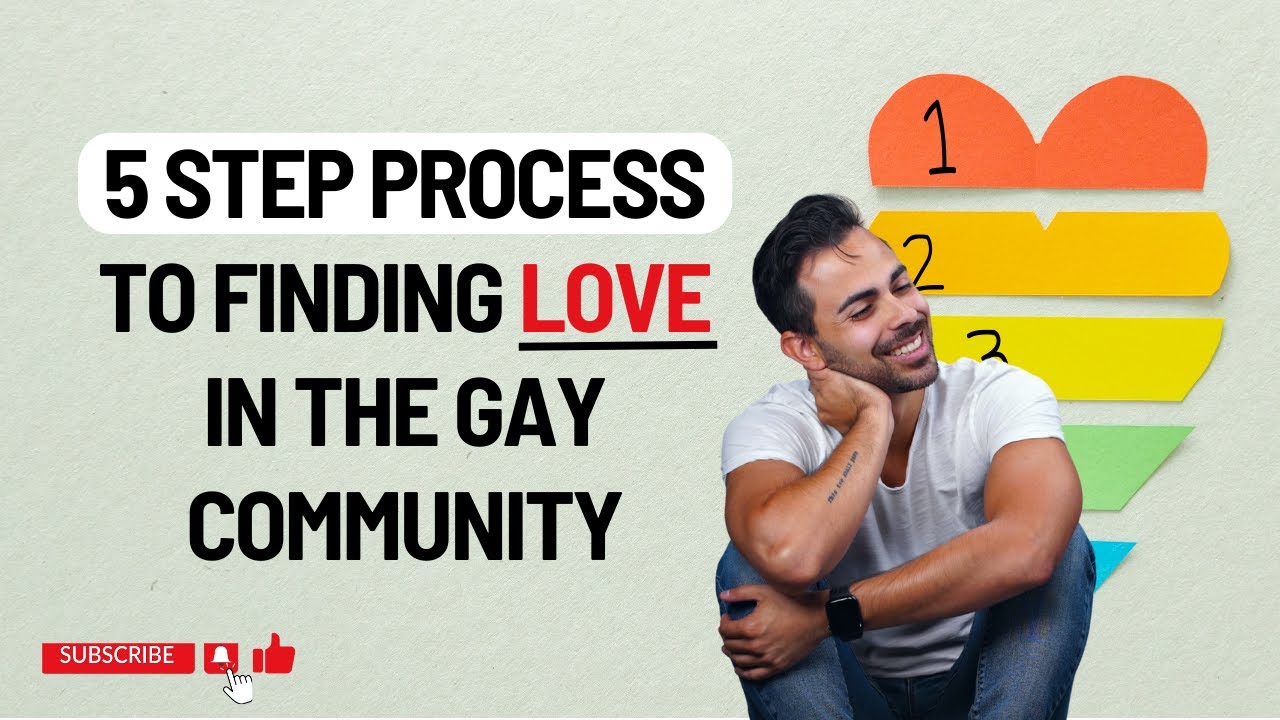 The 5 Step Process to Finding Love in the Gay Community