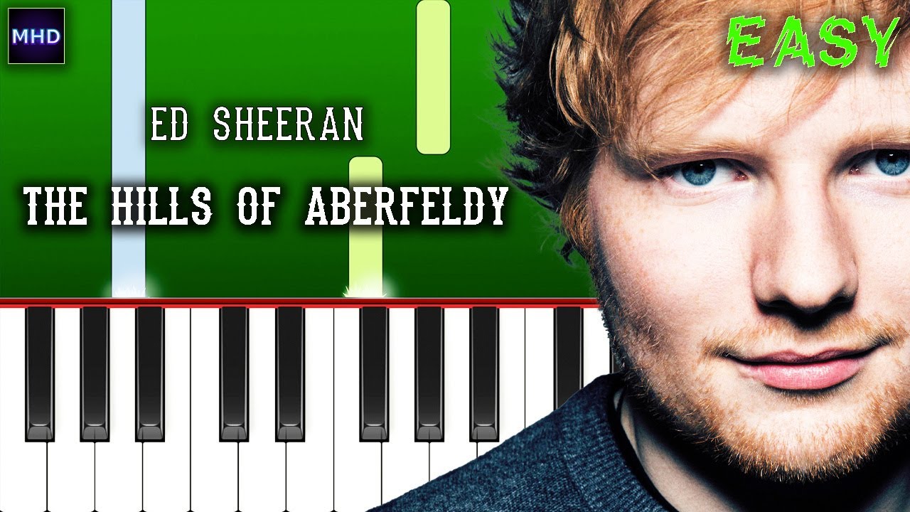 Ed Sheeran - The Hills Of Aberfeldy - Piano Tutorial [EASY]