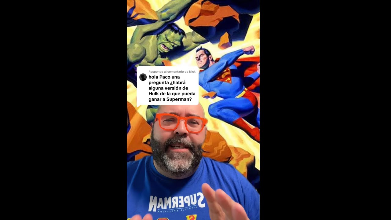 VERSIONES DE HULK CAPACES DE VENCER (E INCLUSO MATAR) A SUPERMAN