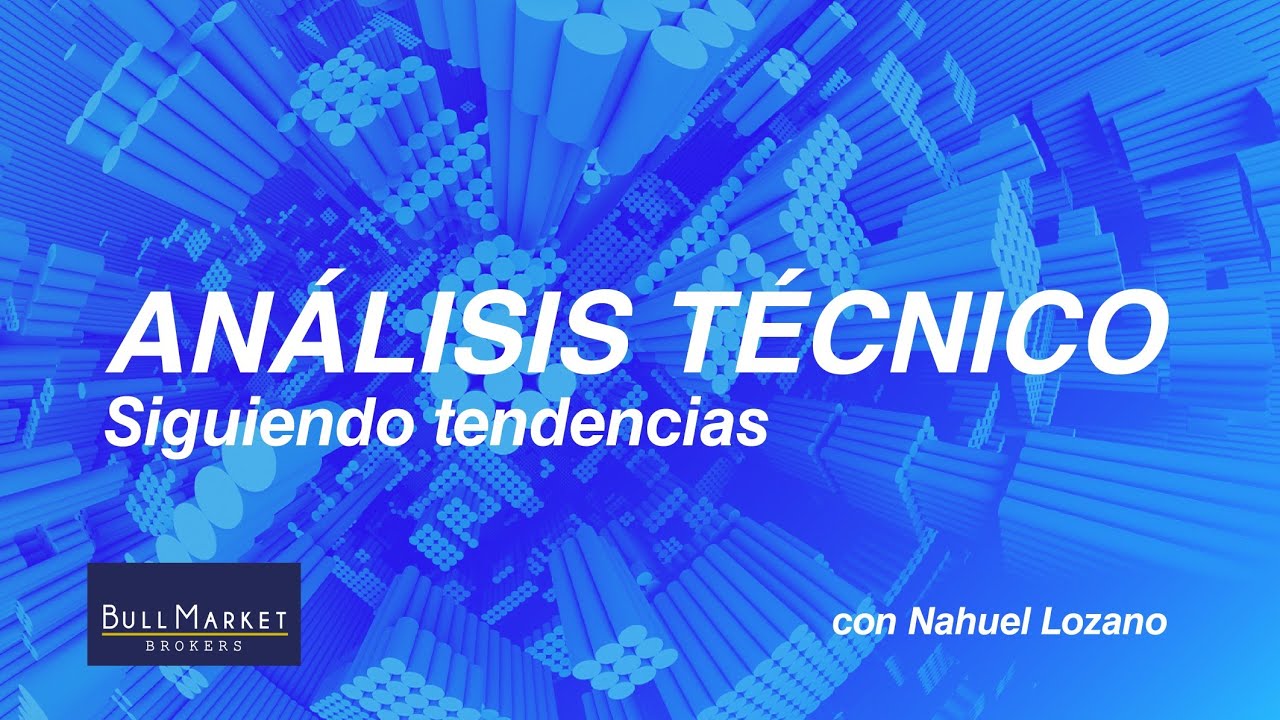 ANÁLISIS TÉCNICO 📈🔥 | NAHUEL LOZANO | BULL MARKET | AT