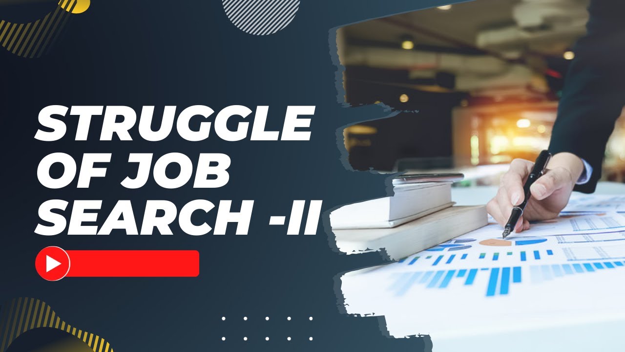 Struggles of Job Search Part 2