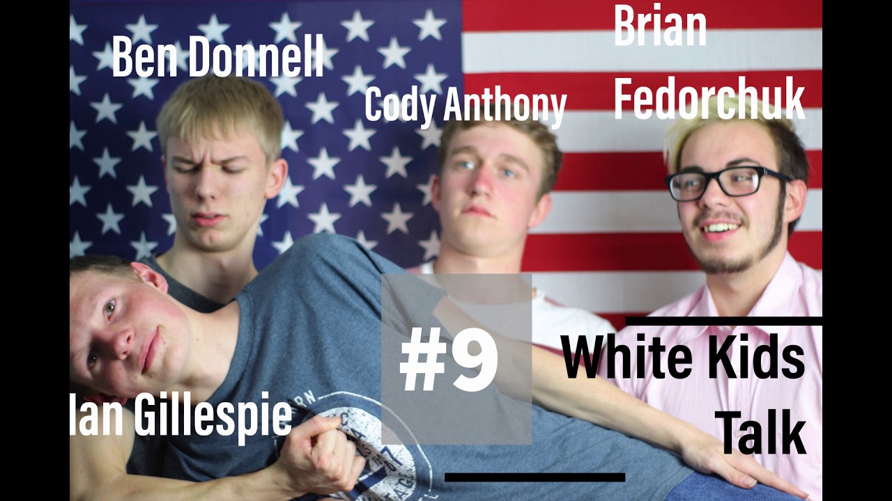 White Kids Talk #9 - Ian Gillespie, Cody Anthony
