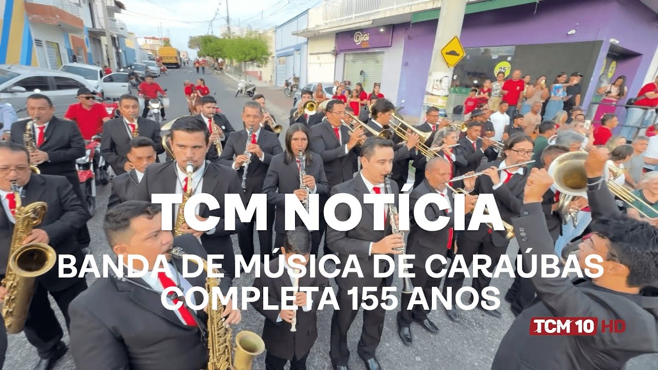 TCM Notícia - Banda de música de Caraúbas completa 155 anos