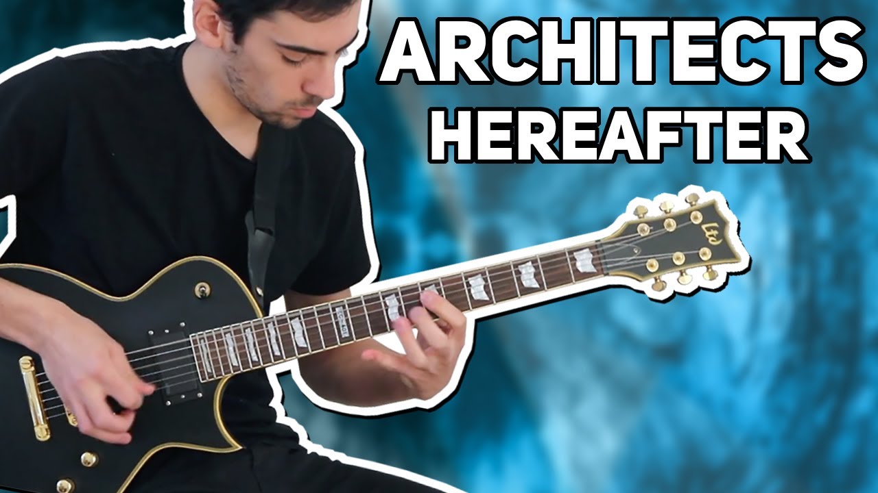 ARCHITECTS - HEREAFTER (GUITAR COVER + TABS)