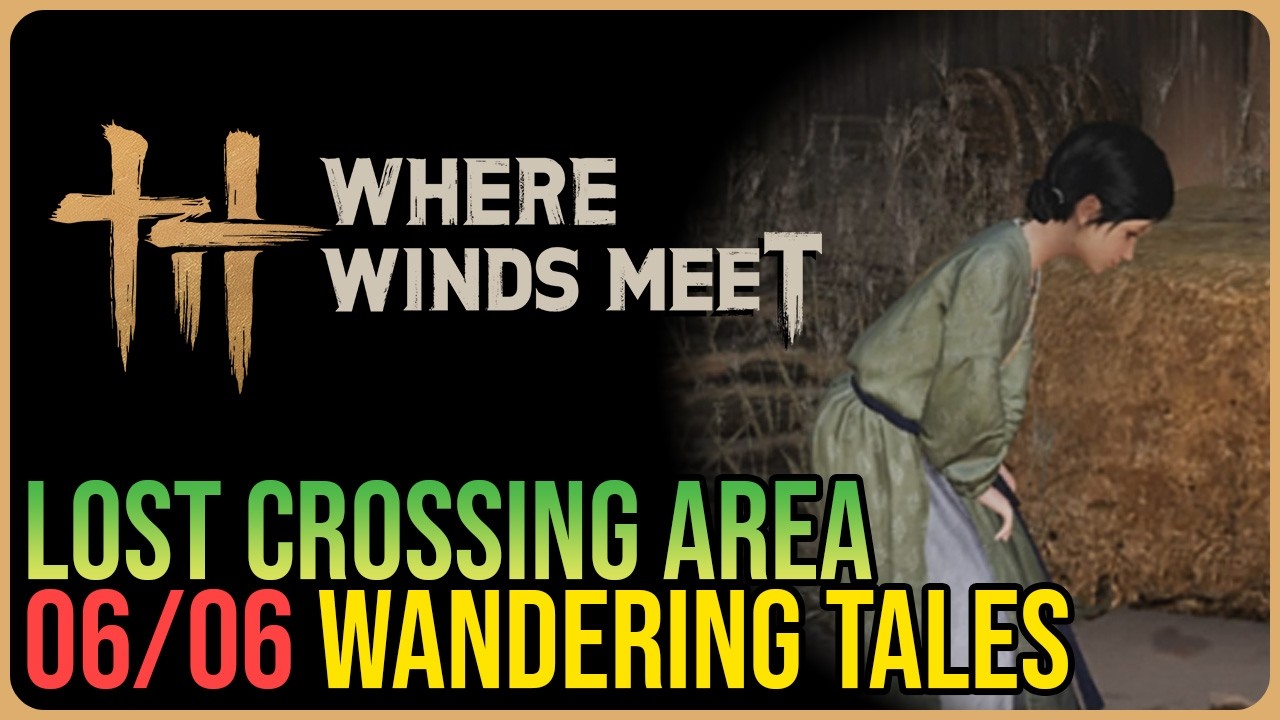 Lost Crossing – All Wandering Tales – Where Winds Meet