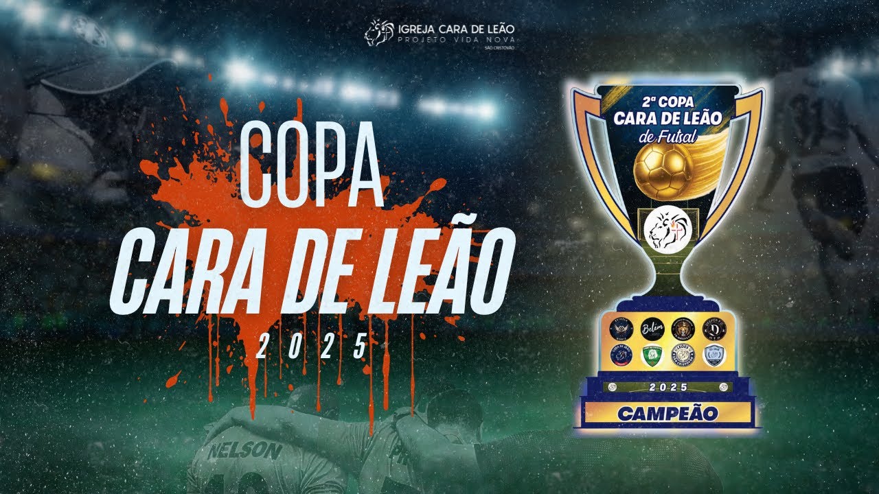 🦁 COPA CARA DE LE&Atilde;O 2025 - AO VIVO