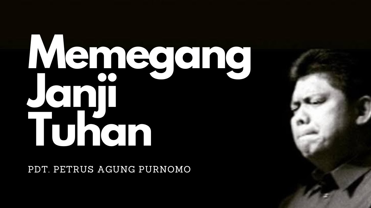 Pdt Petrus Agung Purnomo - MEMEGANG JANJI TUHAN