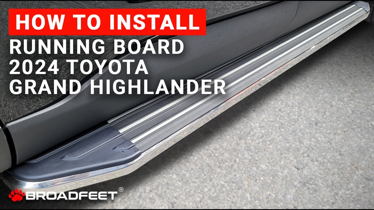 Broadfeet® Running Board Installation on 2024 Toyota Grand Highlander