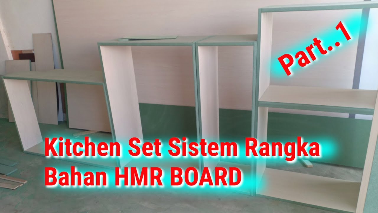 Kitchen set sistem rangka bahan HMR Board || Part.1
