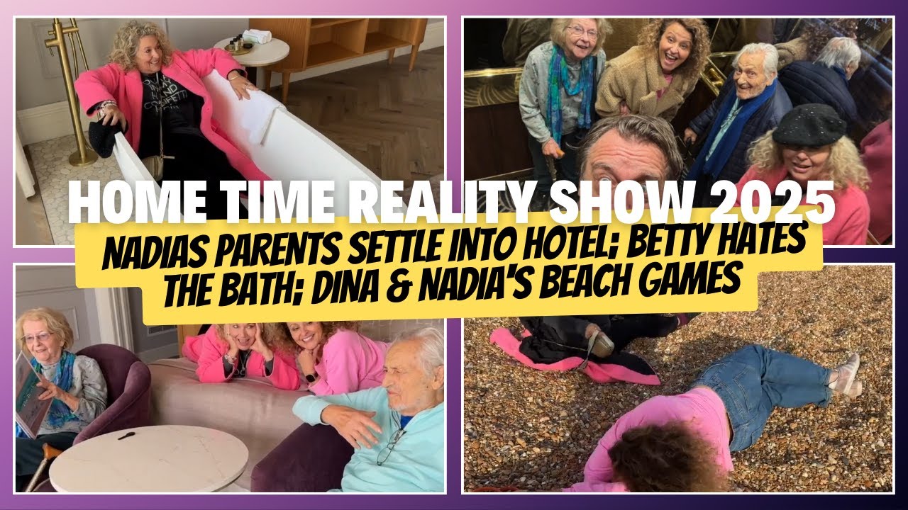 HOME TIME 37 2025 Nadias PARENTS Settle Into HOTEL; Betty HATES The BATH; Dina & Nadia's BEACH GAMES