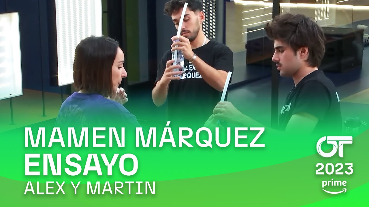 ENSAYO de MARTIN y ALEX M&Aacute;RQUEZ con MAMEN M&Aacute;RQUEZ (21 noviembre) | OT 2023