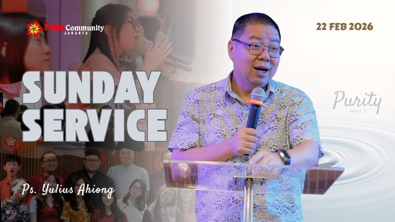 Ibadah Raya PCC Jakarta  |  Minggu, 22 Februari 2026  |  Ps. Yulius Ahiong