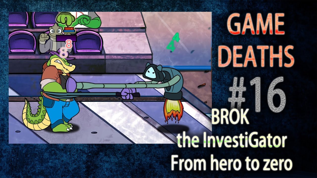 Game Deaths #16 - BROK the InvestiGator From Hero to Zero (Kemoryona)