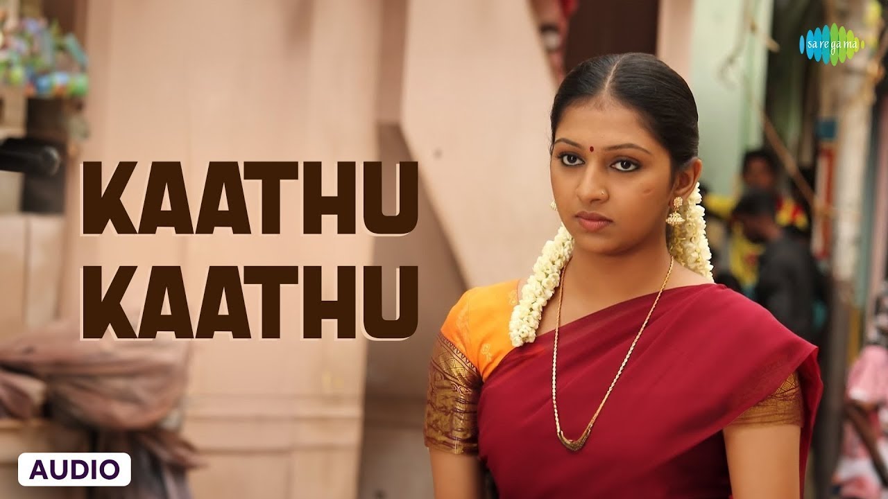 Kaathu Kaathu - Audio Song | Sasikumar | lakshmi menon | Ghibran Musical | M.Muthaiah