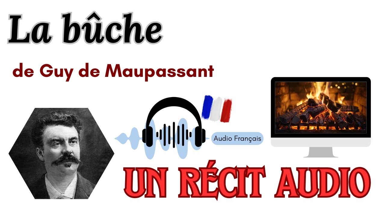 📖 Récits & Nouvelles en Audio FR | La bûche - Guy de Maupassant