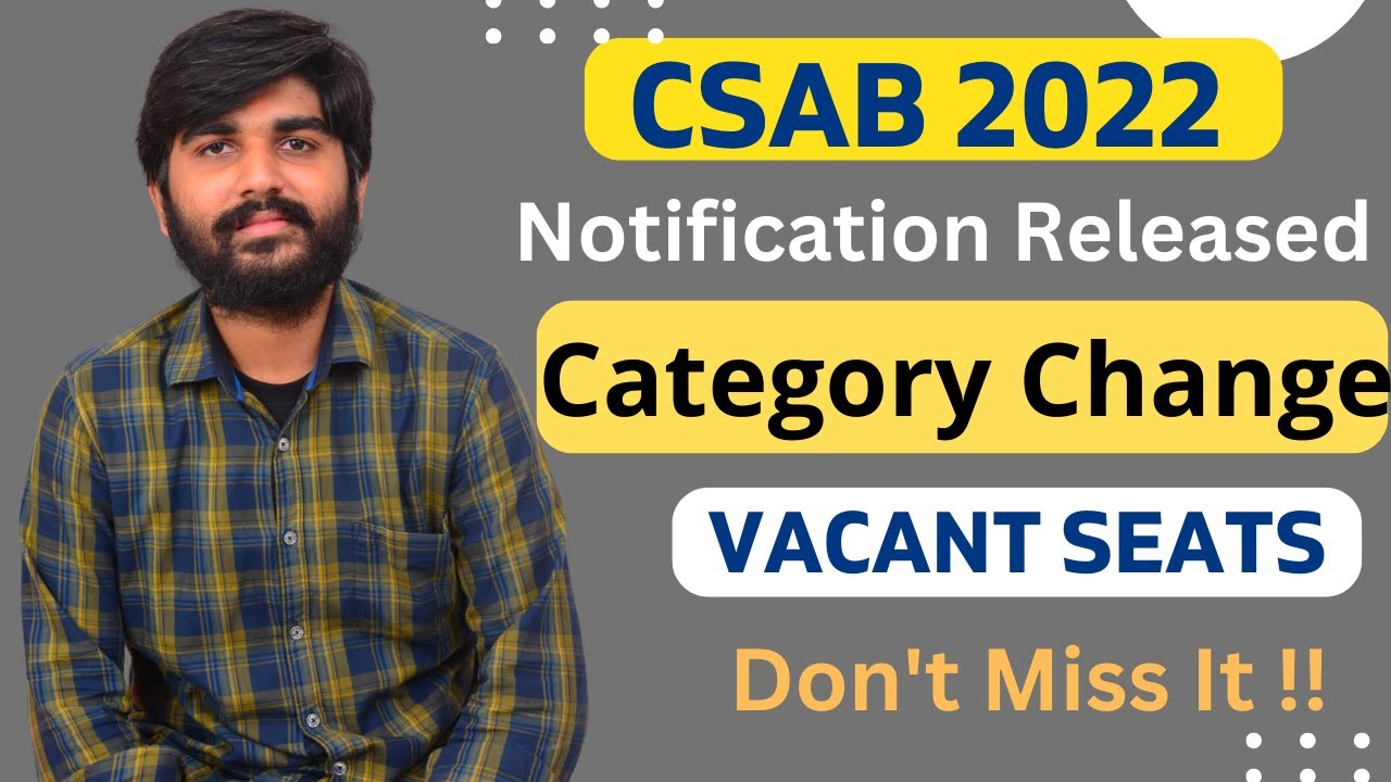 Urgent Notification Released🔴CSAB Counselling Category Change😳 | CSAB Vacant Seat Update