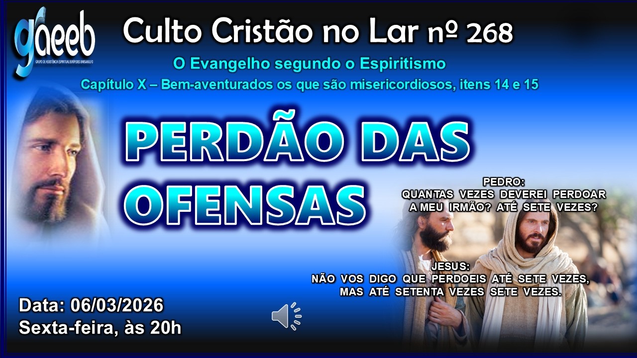PERDÃO DAS OFENSAS | Culto do evangelho no lar nº 268 | DCD | Gaeeb