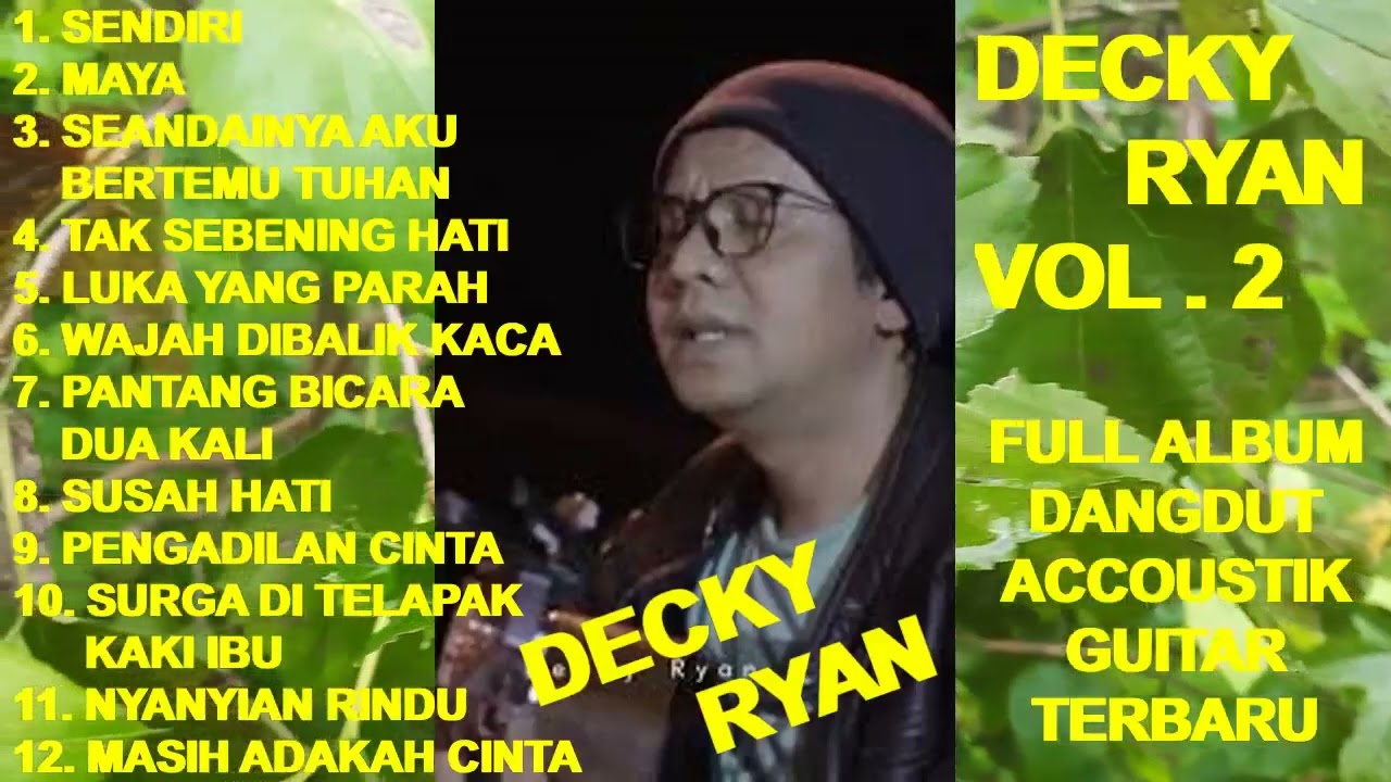 DECKY RYAN Vol. 2 Dangdut Accoustik - Sendiri ! Maya ! Seandainya Bertemu Tuhan ! Susah Hati (cover)