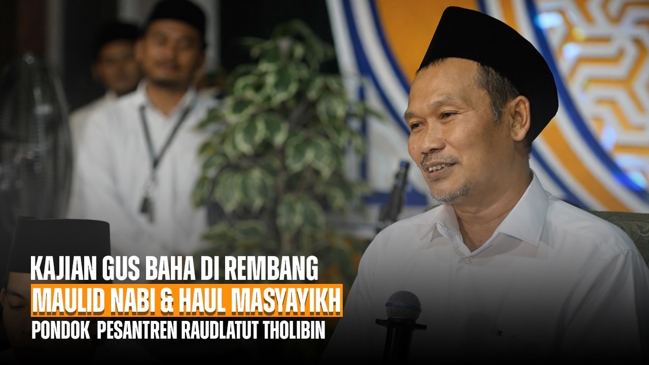KAJIAN GUS BAHA DI REMBANG PONDOK GUS MUS