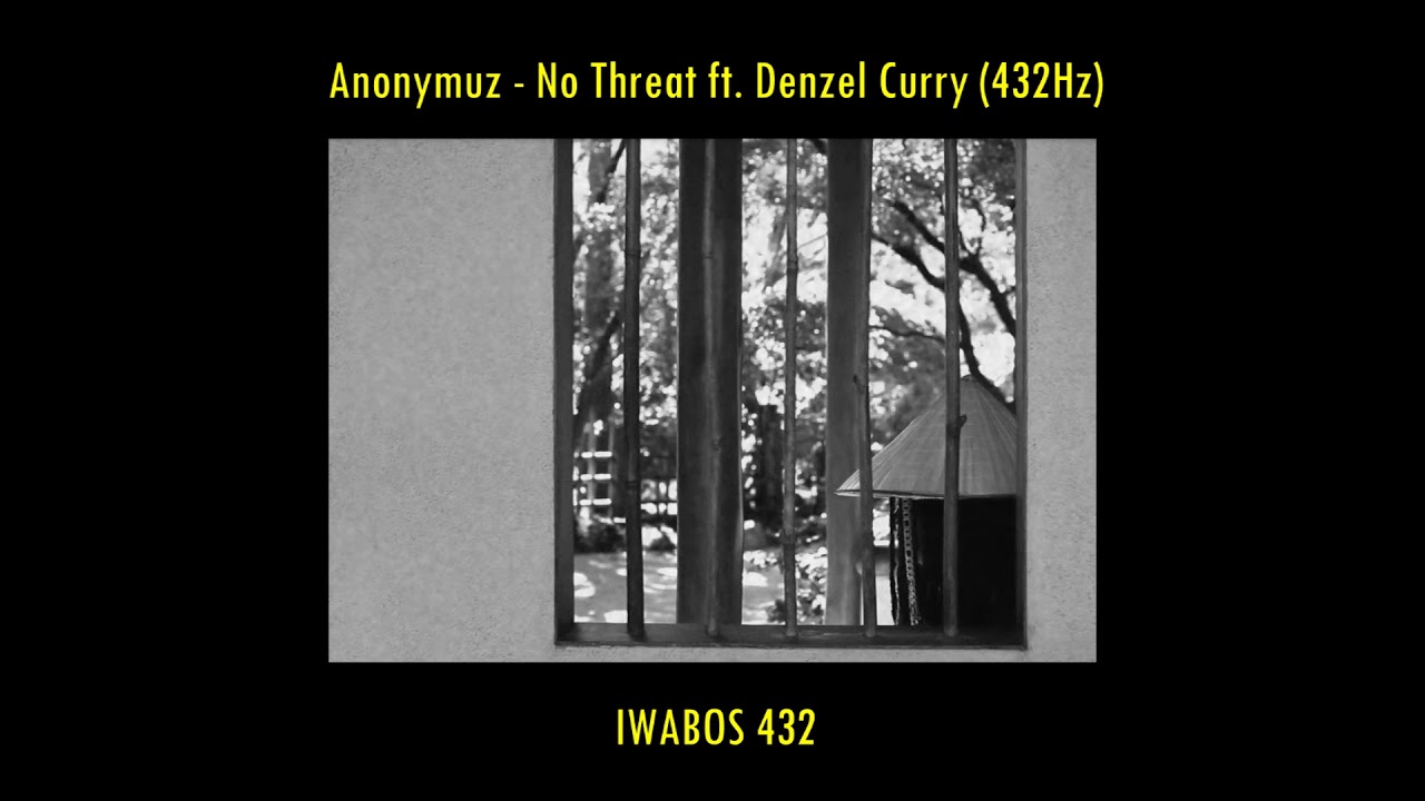 Anonymuz - No Threat ft. Denzel Curry (432Hz)